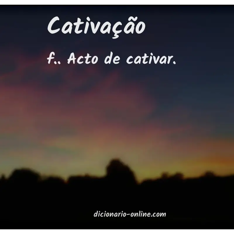 Significado de cativação