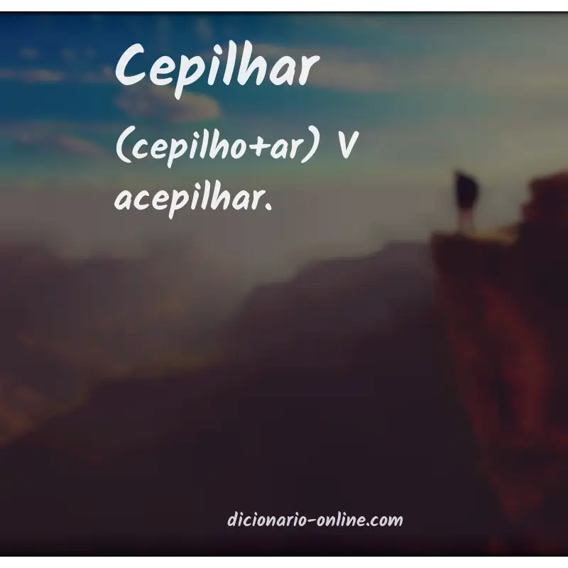 Significado de cepilhar