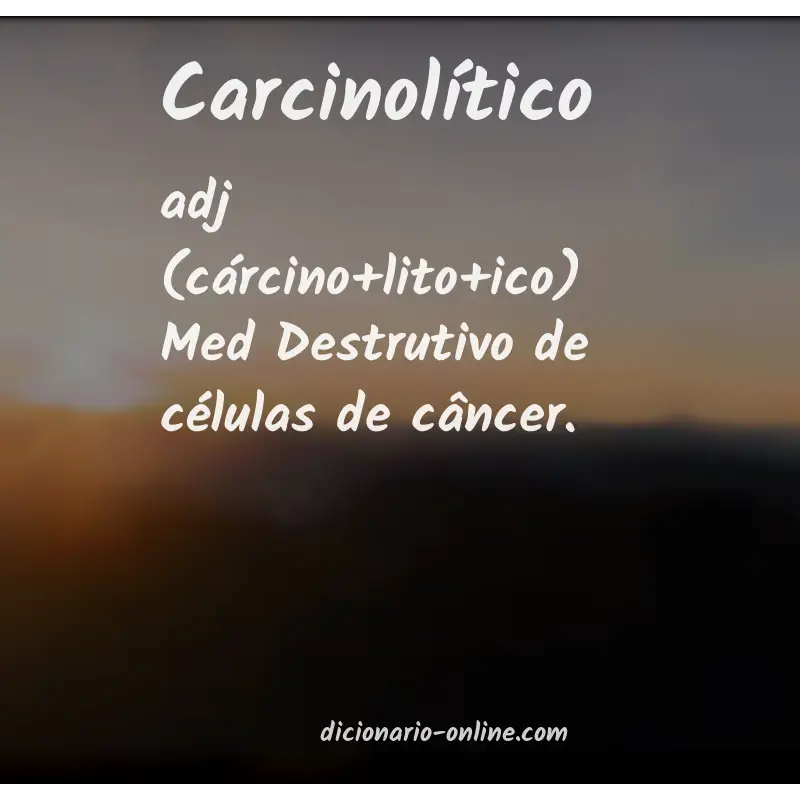 Significado de carcinolítico