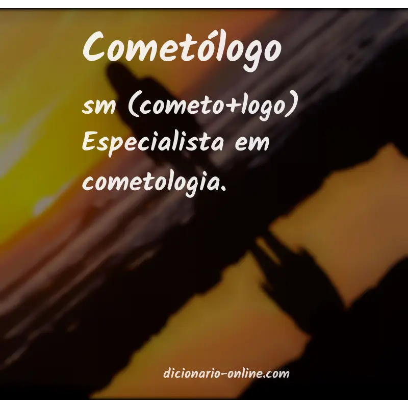 Significado de cometólogo