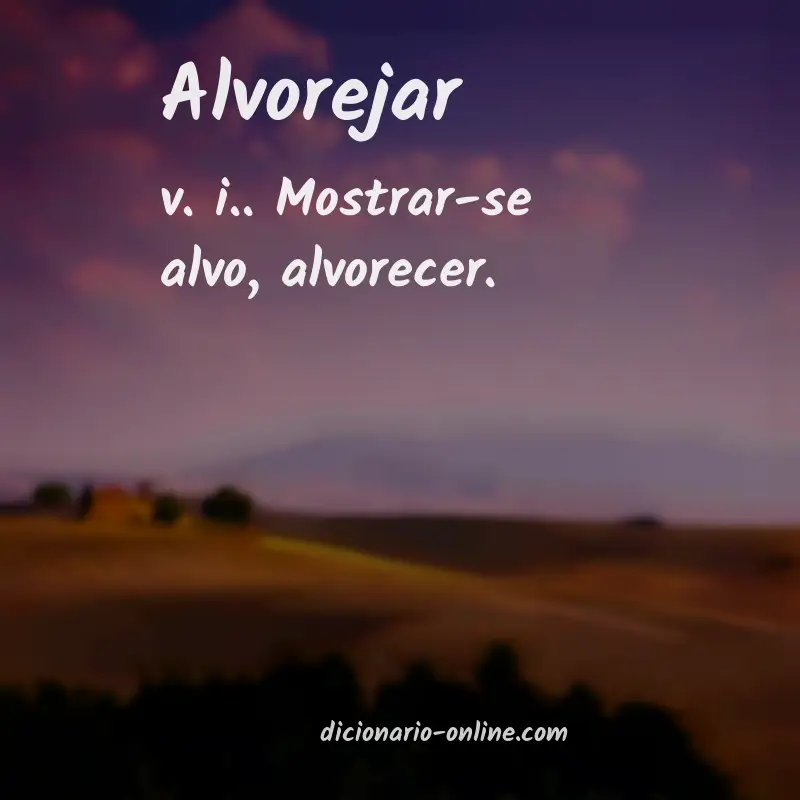 Significado de alvorejar