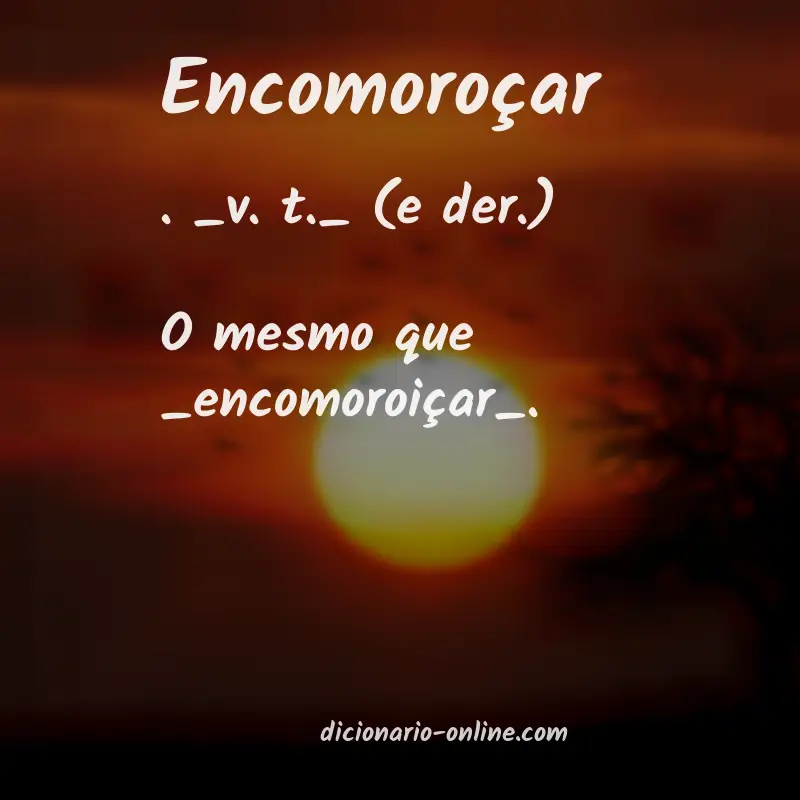 Significado de encomoroçar