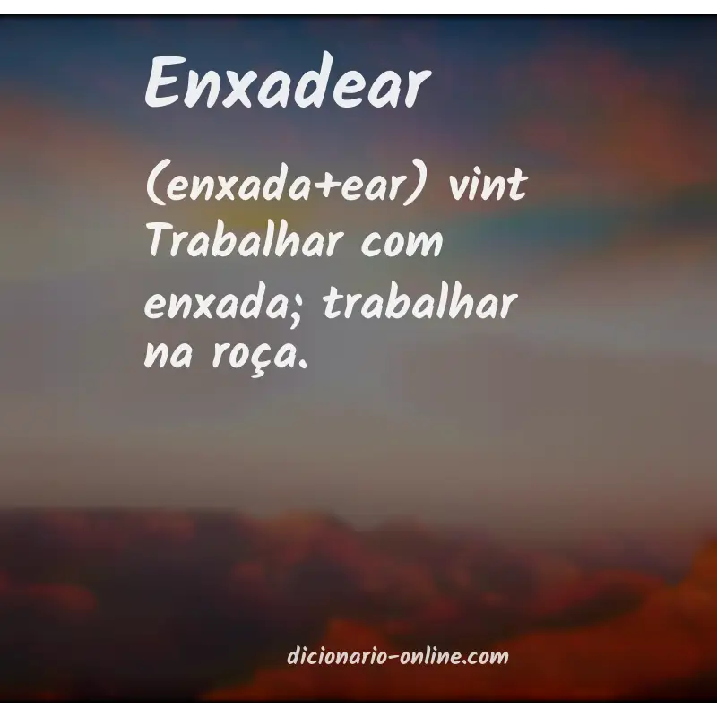 Significado de enxadear
