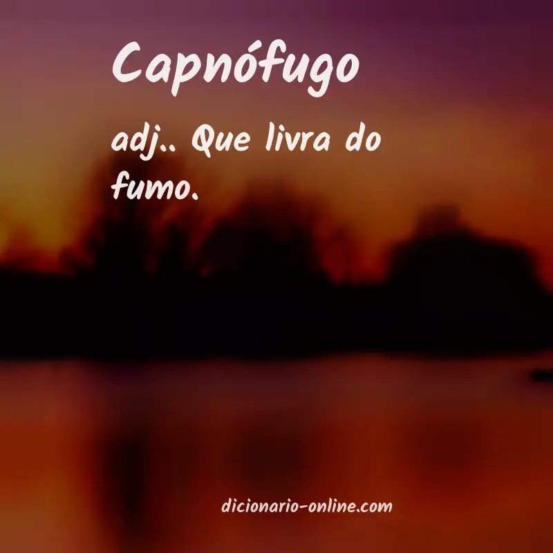 Significado de capnófugo