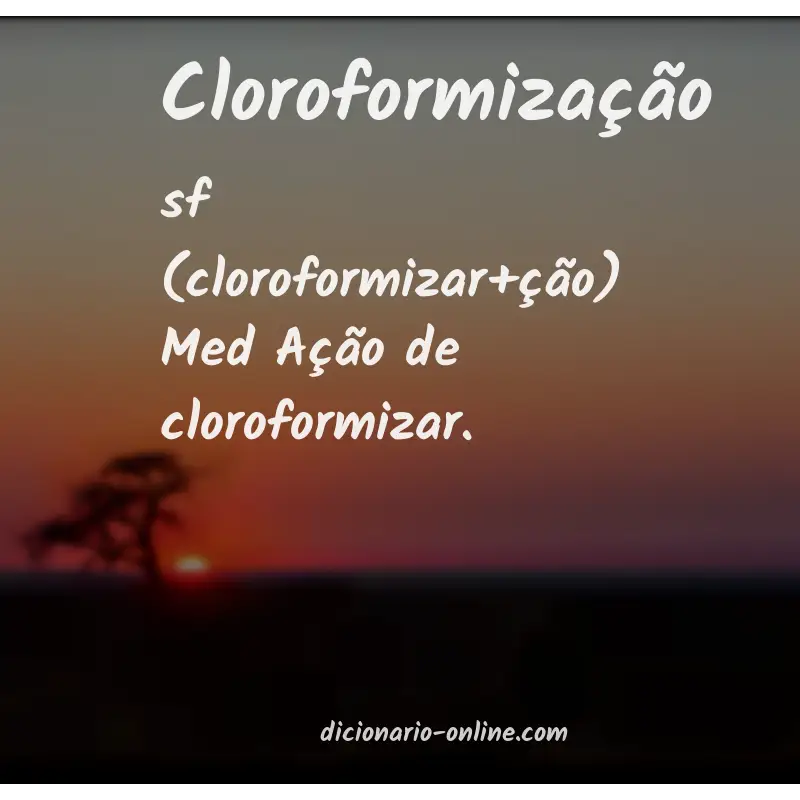 Significado de cloroformização