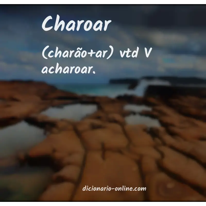 Significado de charoar