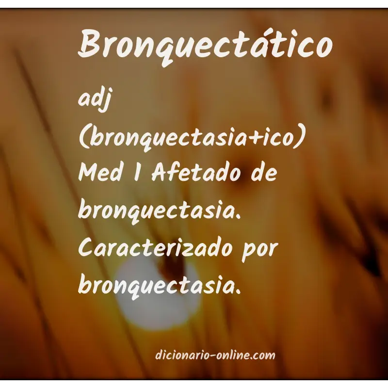 Significado de bronquectático