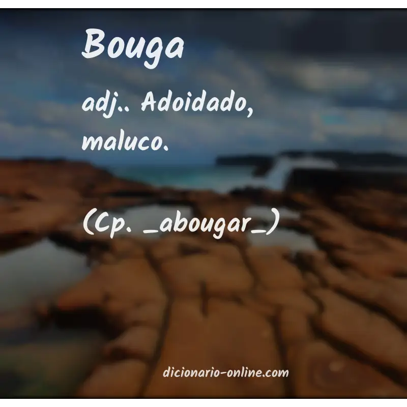 Significado de bouga
