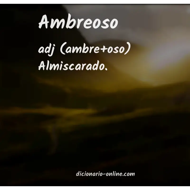 Significado de ambreoso