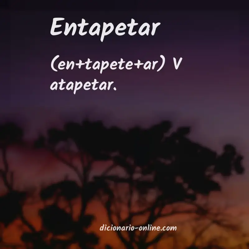 Significado de entapetar