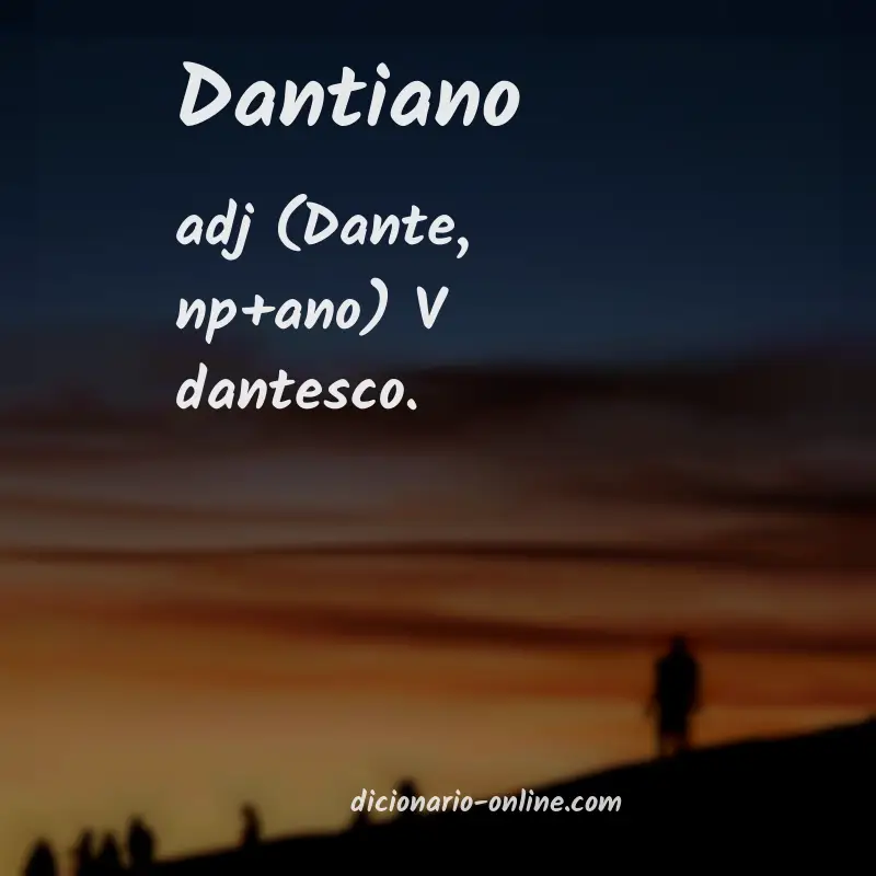 Significado de dantiano