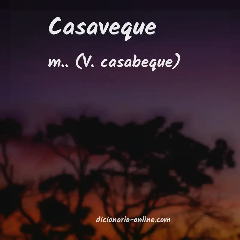 Significado de casaveque