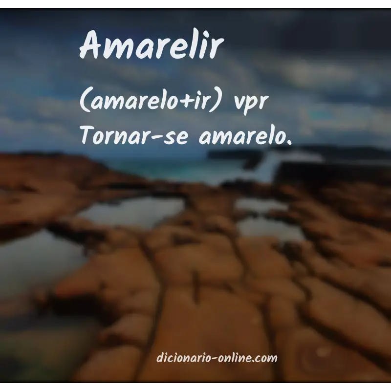 Significado de amarelir