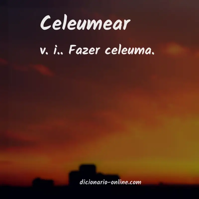 Significado de celeumear