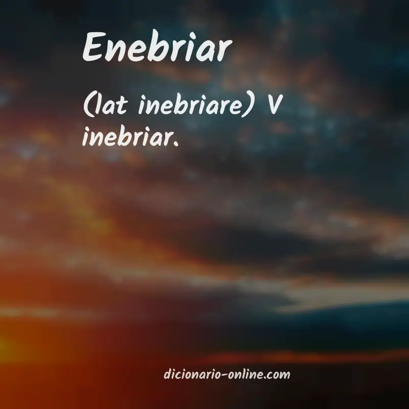 Significado de enebriar