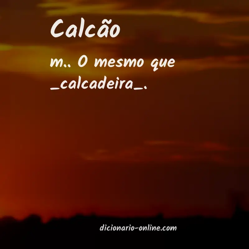 Significado de calcão