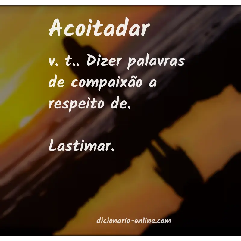 Significado de acoitadar