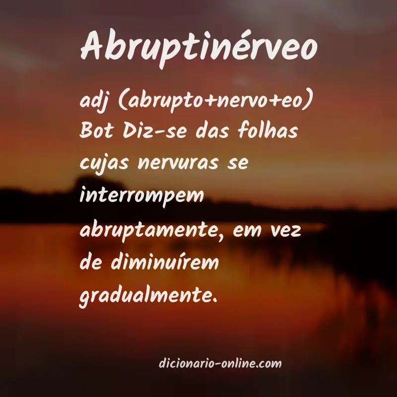 Significado de abruptinérveo