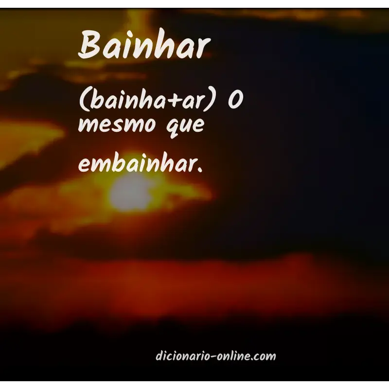 Significado de bainhar