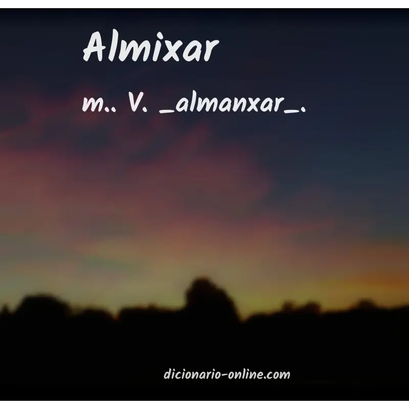 Significado de almixar
