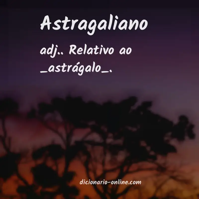 Significado de astragaliano