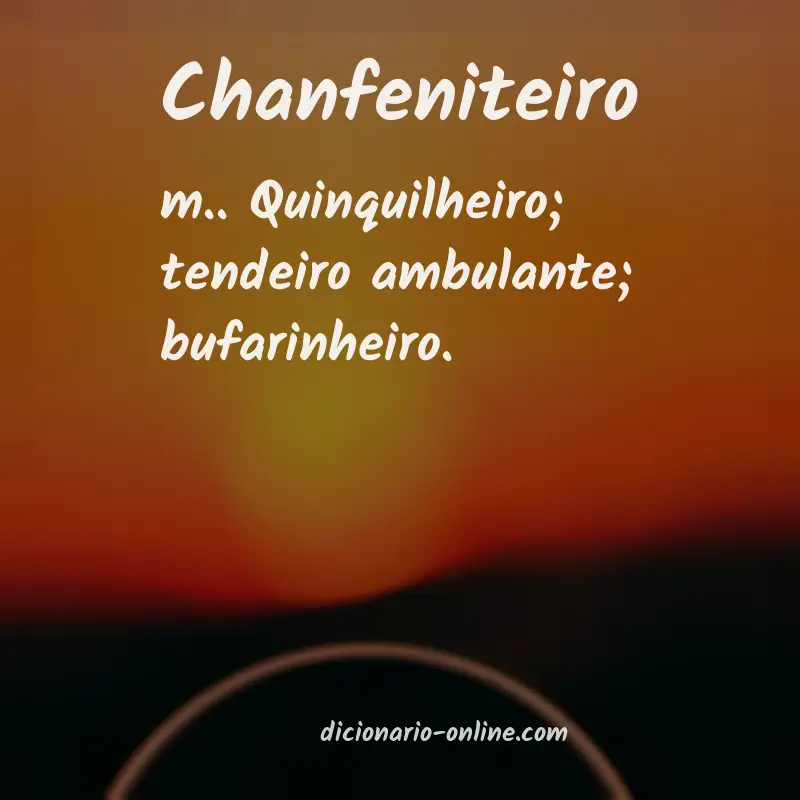 Significado de chanfeniteiro