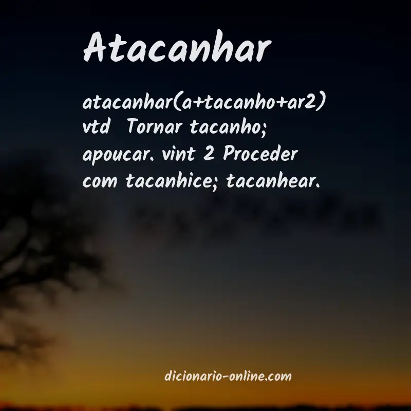 Significado de atacanhar