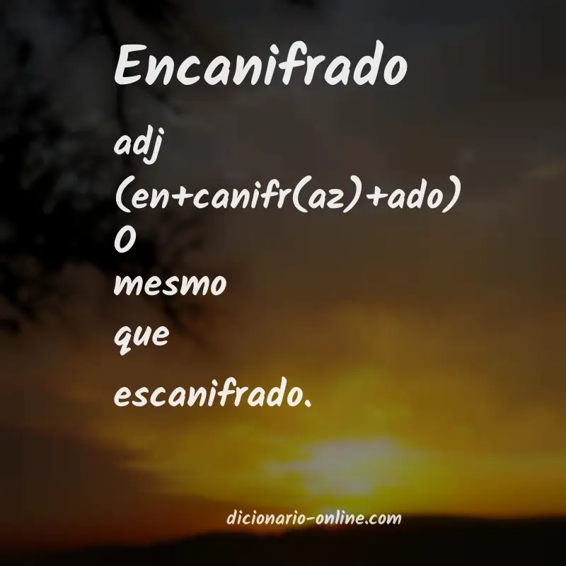 Significado de encanifrado