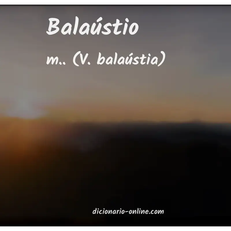 Significado de balaústio