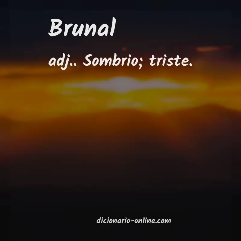 Significado de brunal