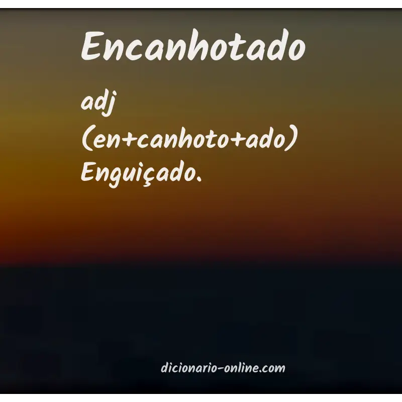 Significado de encanhotado
