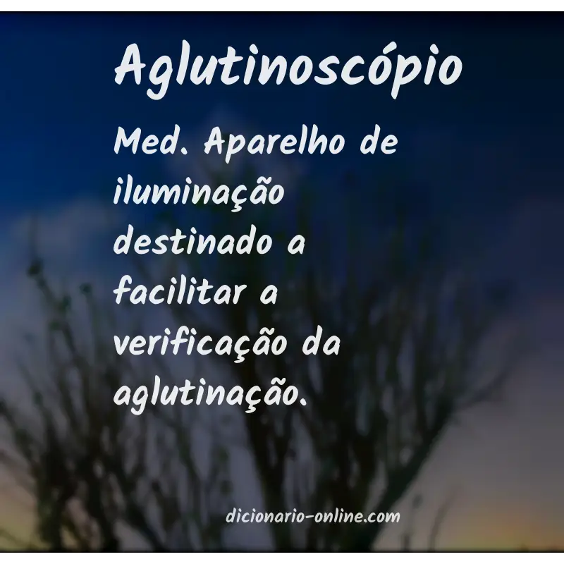 Significado de aglutinoscópio