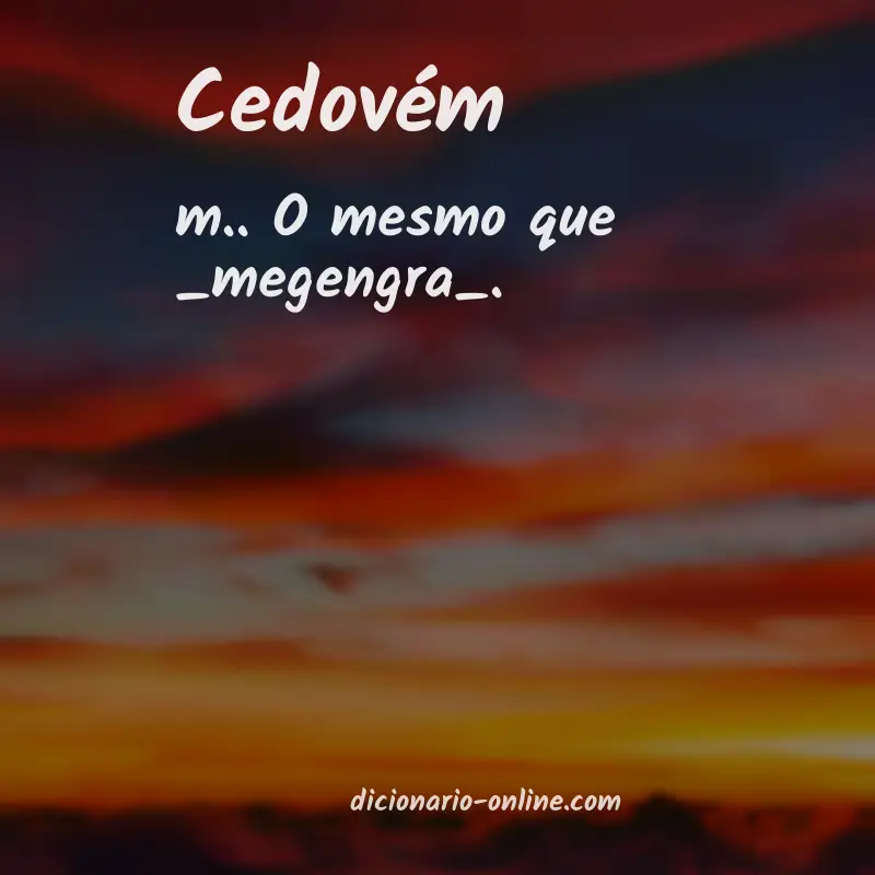 Significado de cedovém