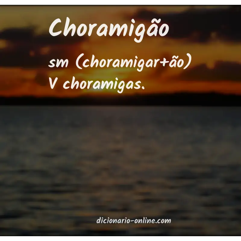 Significado de choramigão
