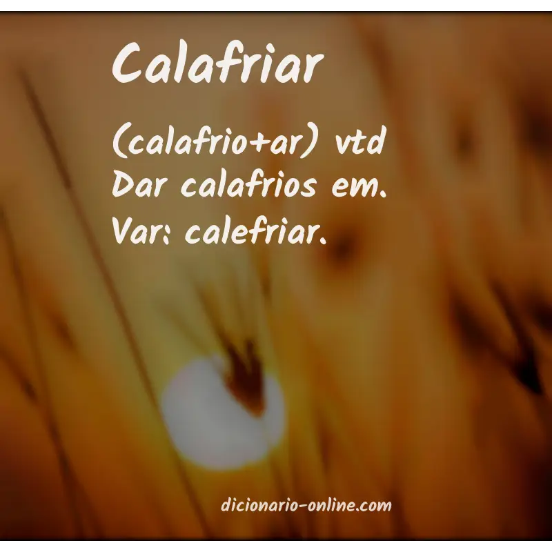 Significado de calafriar