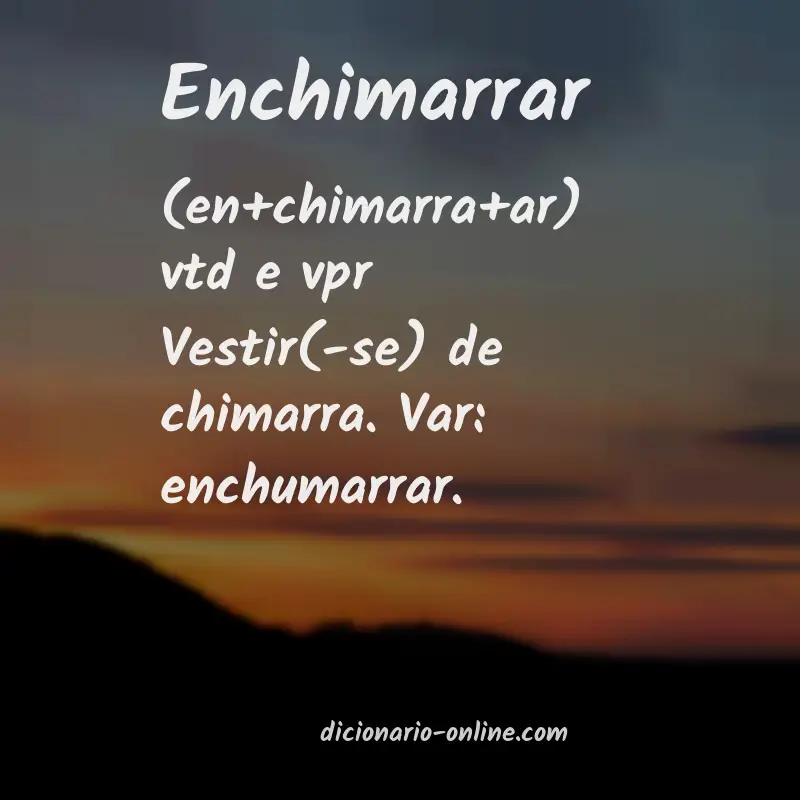 Significado de enchimarrar
