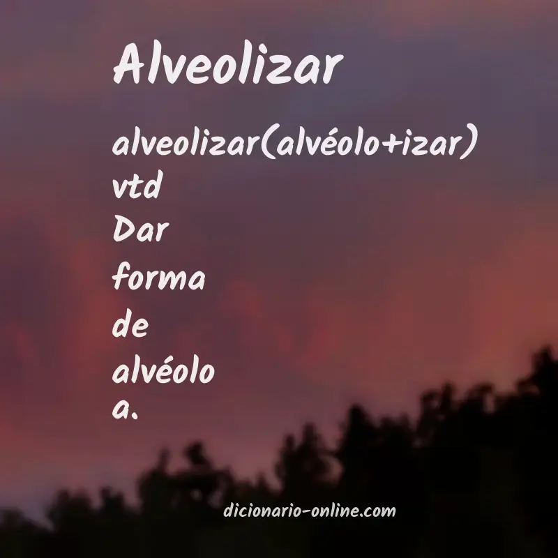 Significado de alveolizar