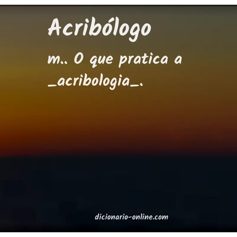 Significado de acribólogo