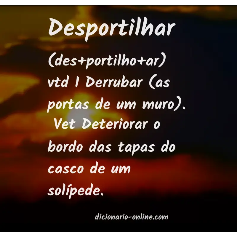 Significado de desportilhar