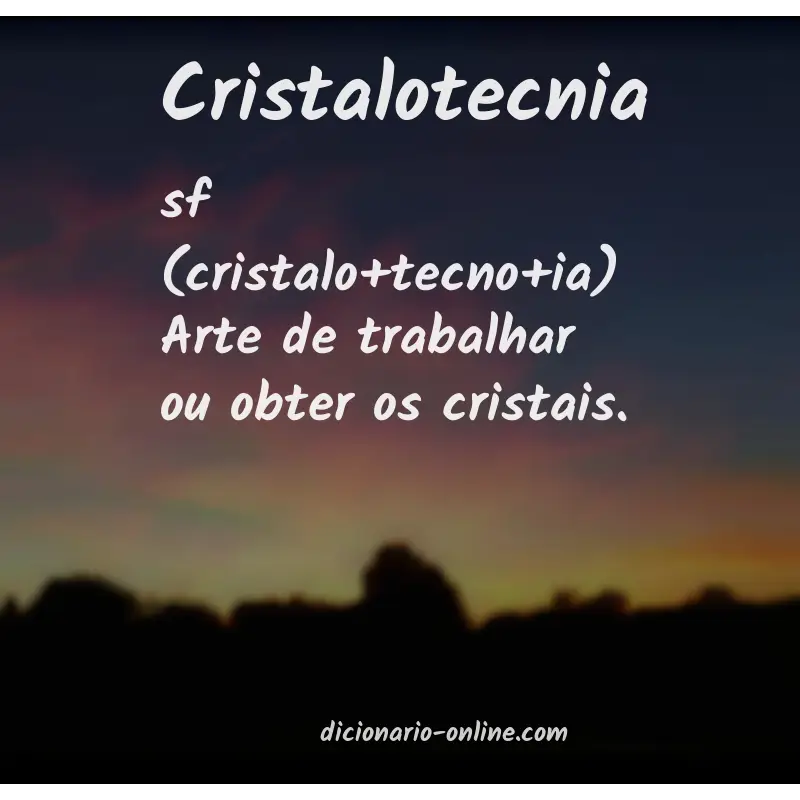 Significado de cristalotecnia