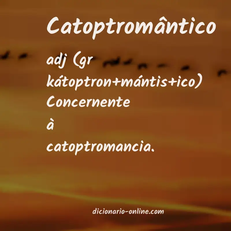 Significado de catoptromântico