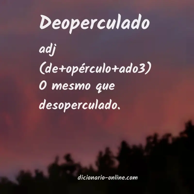 Significado de deoperculado