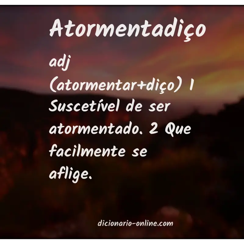 Significado de atormentadiço