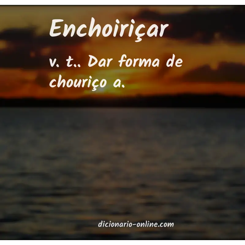 Significado de enchoiriçar