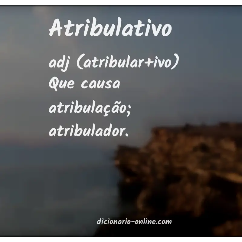 Significado de atribulativo