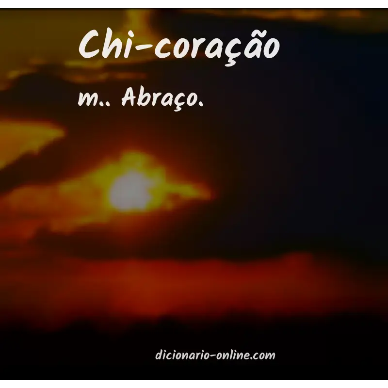 Significado de chi-coração