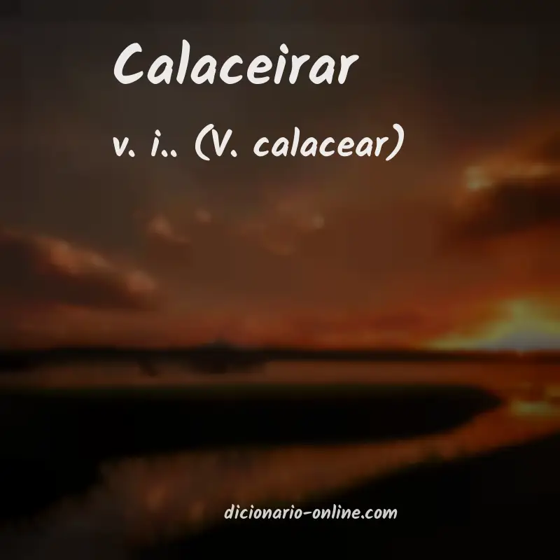 Significado de calaceirar