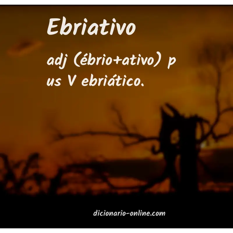 Significado de ebriativo
