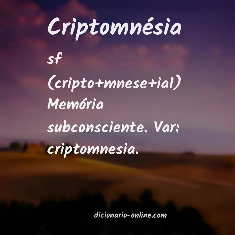 Significado de criptomnésia