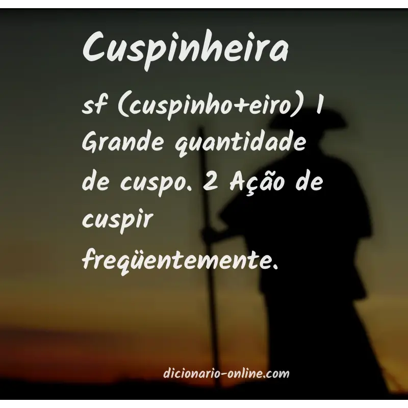 Significado de cuspinheira